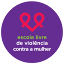 campanha escola livre de violencia contra a mulher