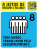 Os pases pobres pagam a cada dia o equivalente a US$ 100 milhes em servio da dvida para os pases ricos. Parcerias para resolver o problema da dvida, para ampliar ajuda humanitria, tornar o comrcio internacional mais justo, baratear o preo de remdios, ampliar mercado de trabalho para jovens e democratizar o uso da internet, so algumas das metas.