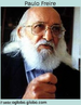 Paulo Reglus Neves Freire (1921-1997) advogado e educador brasileiro, se ops aos privilgios das classes dominantes, as quais impedem a maioria de usufruir os bens produzidos pela sociedade. A educao, segundo Freire, deveria passar necessariamente pelo reconhecimento da identidade cultural do aluno, sendo o dilogo a base de seu mtodo.